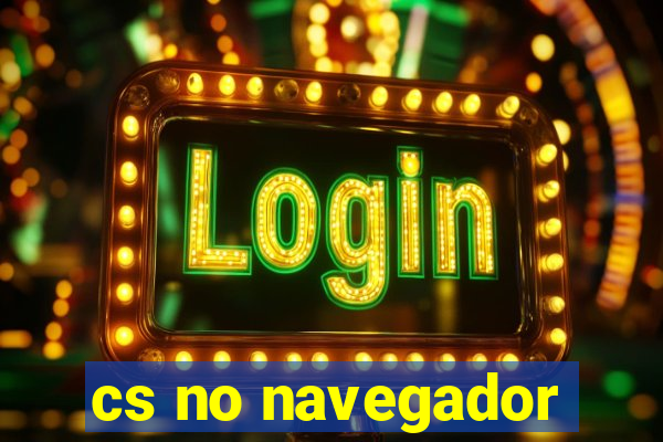 cs no navegador